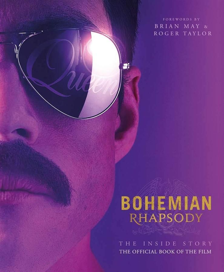 Bohemian Rhapsody: The Inside Story The Official Book of the Film
