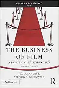 The Business of Film: A Practical Introduction (2 Ed.)