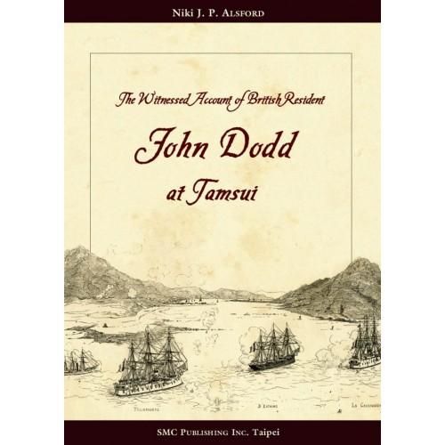 The Witnessed Account of British Resident John Dodd at Tamsui