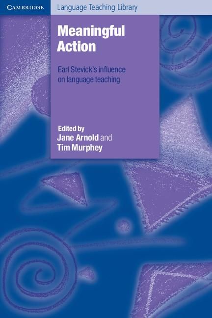 Meaningful Action: Earl Stevick's Influence on Language Teaching
