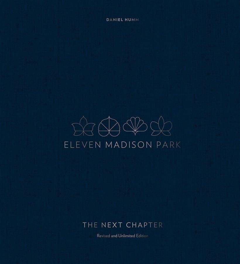 Eleven Madison Park: The Next Chapter (Revised and Unlimited Ed.)