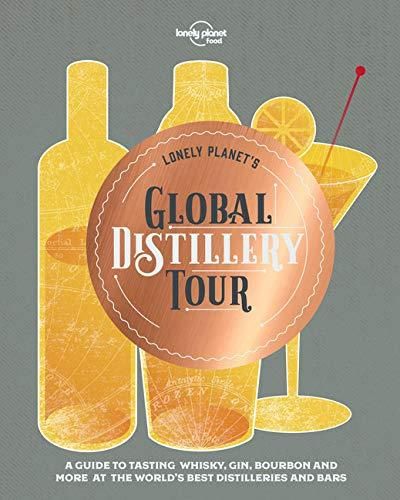 Lonely Planet's Global Distillery Tour (1 Ed.)