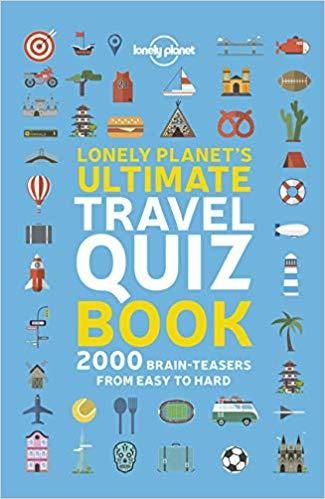 Lonely Planet's Ultimate Travel Quiz Book (1 Ed.)
