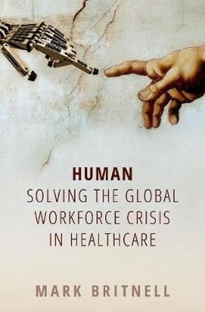 Human: Solving the Global Workforce Crisis in Healthcare