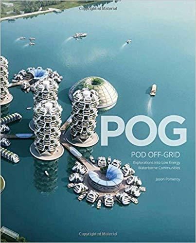 POG: POD OFF-GRID: Explorations into Low Energy Waterborne Communities