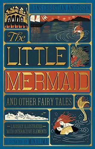 The Little Mermaid and Other Fairy Tales: Lavishly Illustrated with Interactive Elements