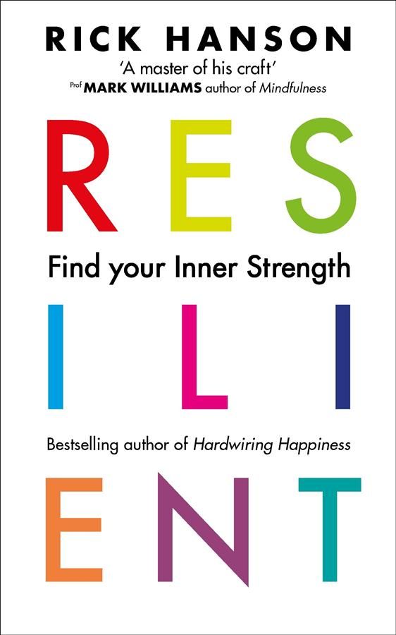 Resilient: 12 Tools for Transforming Everyday Experiences into Lasting Happiness