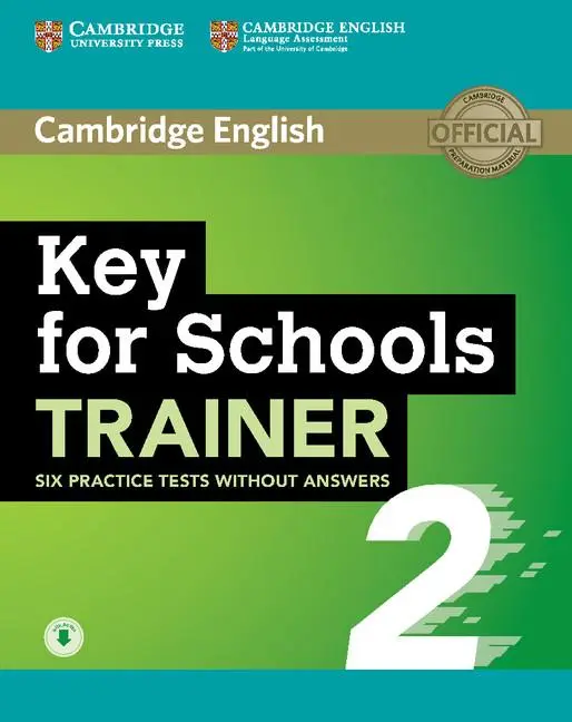 Key for Schools Trainer 2: Six Practice Tests without Answers (+Downloadable Audio)