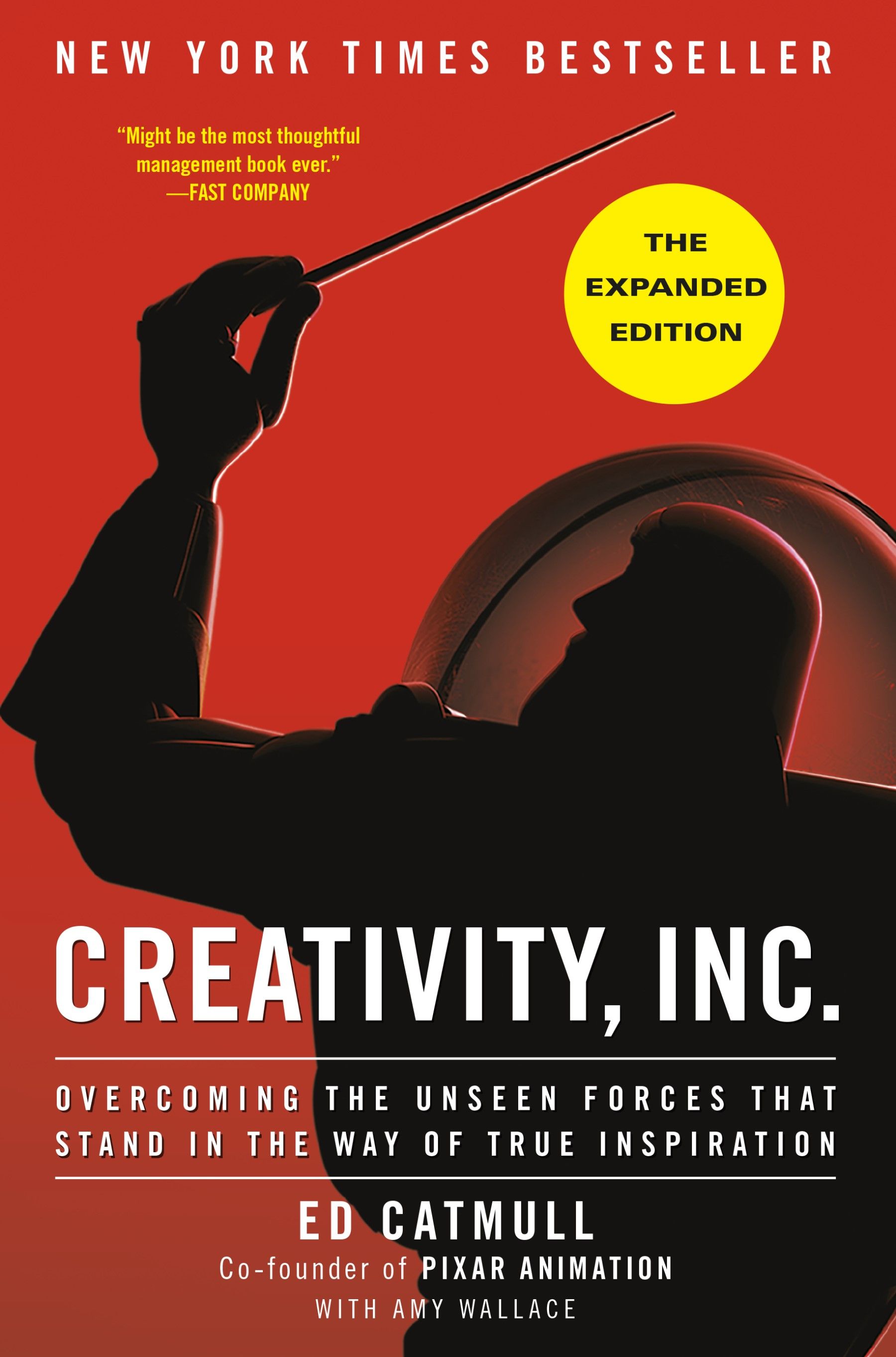 Creativity, Inc.: Overcoming the Unseen Forces That Stand in the Way of True Inspiration (The Expanded Ed.)