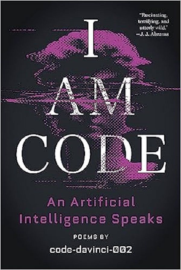 I Am Code: An Artificial Intelligence Speaks