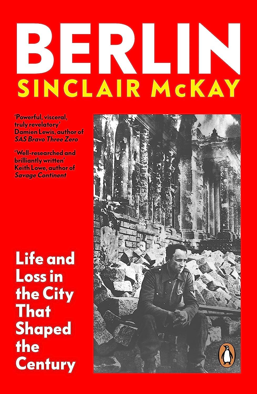 Berlin: Life and Loss in the City That Shaped the Century