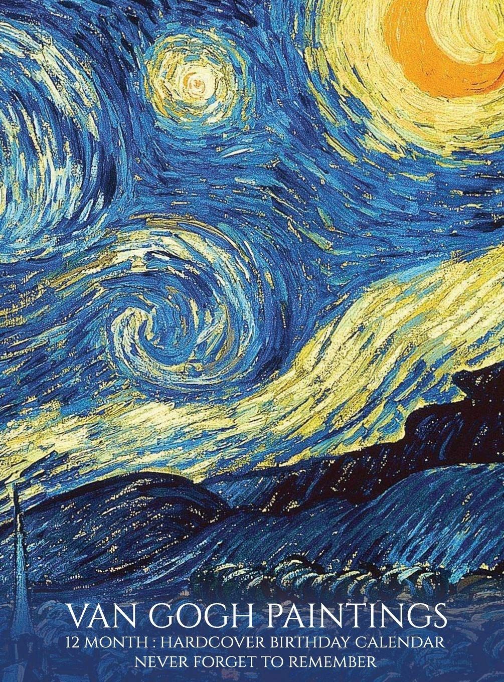 Birthday Calendar: Van Gogh Paintings Hardcover Monthly Daily Desk Diary Organizer for Birthdays, Important Dates, Anniversaries, Sp