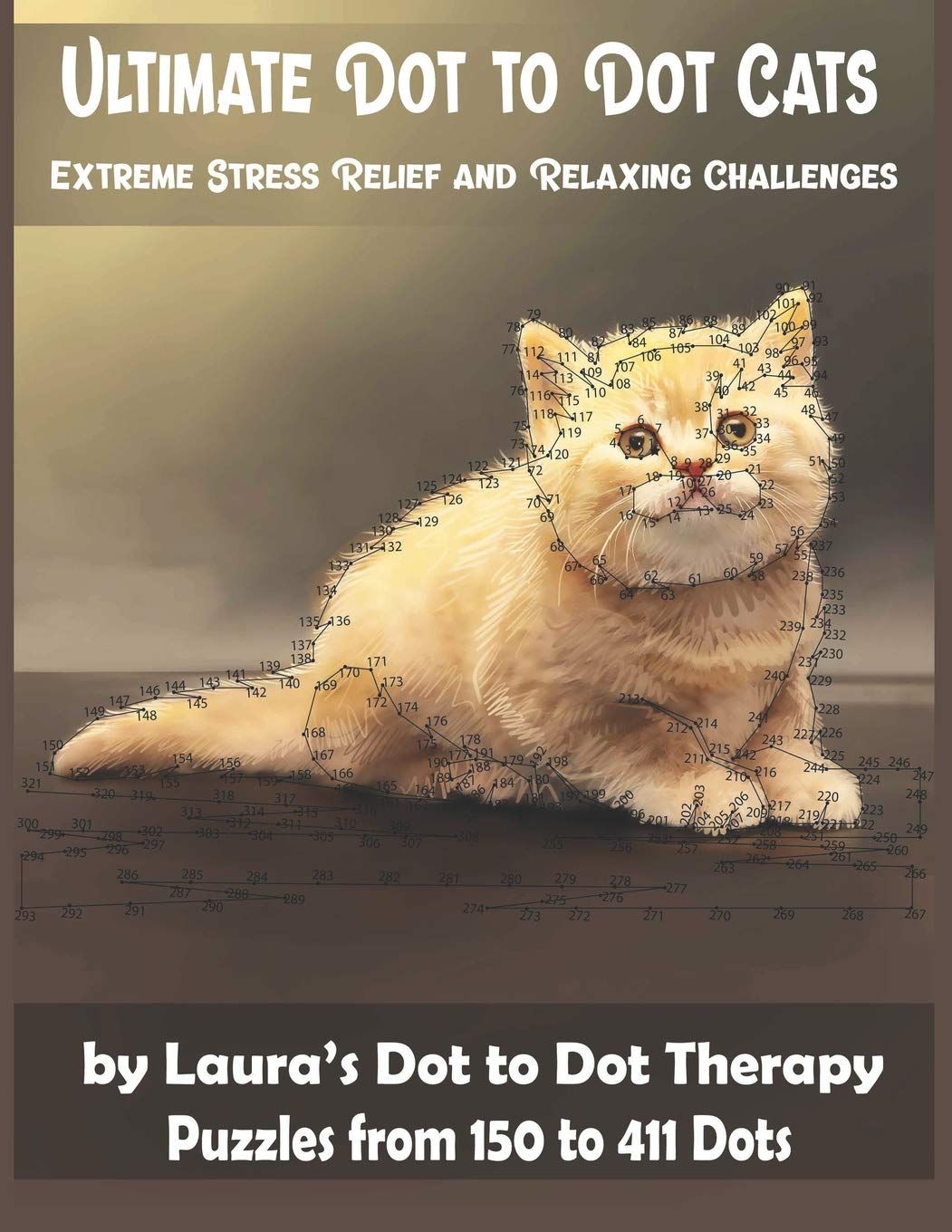 Ultimate Dot to Dot Cats Extreme Stress Relief and Relaxing Challenges