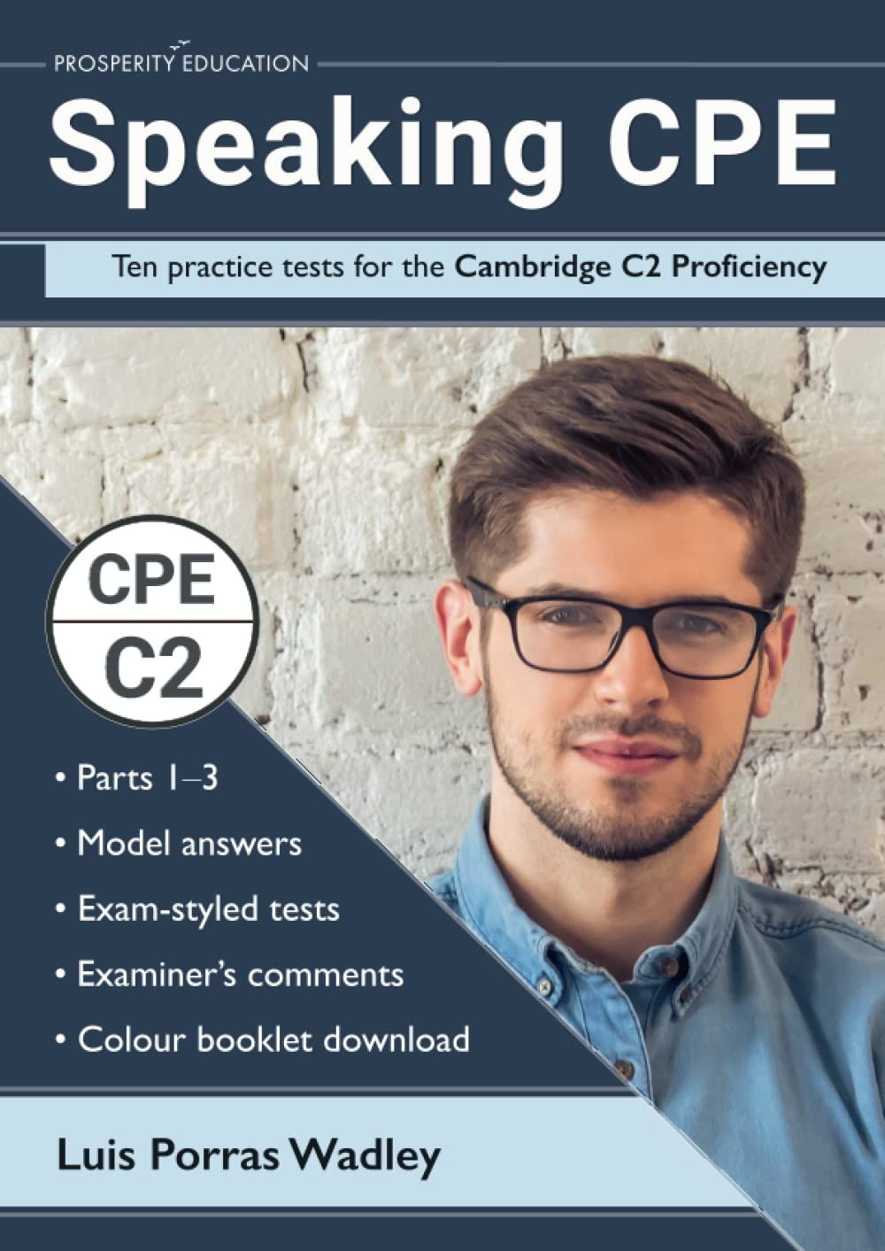 Speaking CPE: Ten practice tests for the Cambridge C2 Proficiency, with answers and examiners' comments