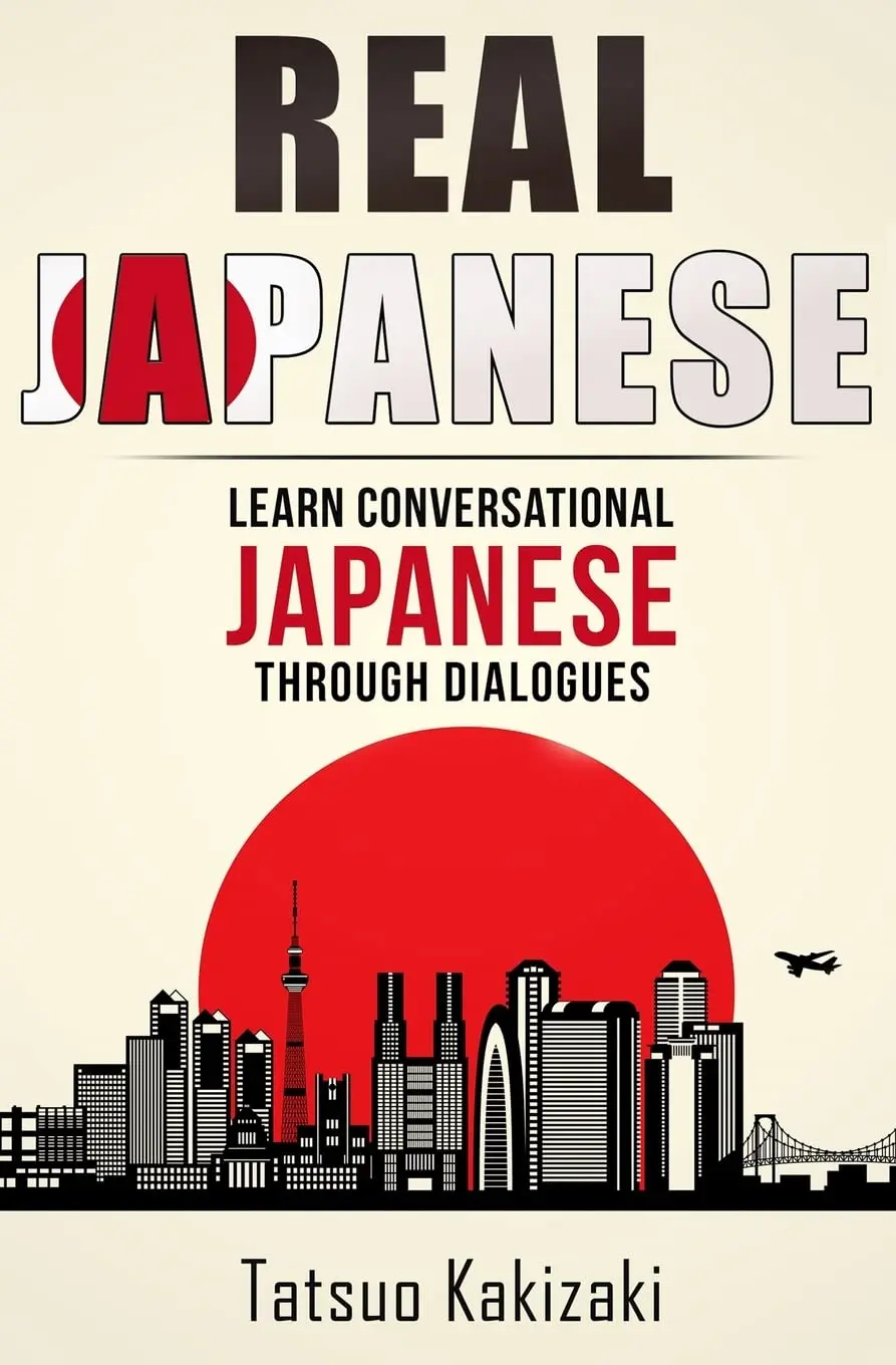 Real Japanese: Learn Conversational Japanese Through Dialogues