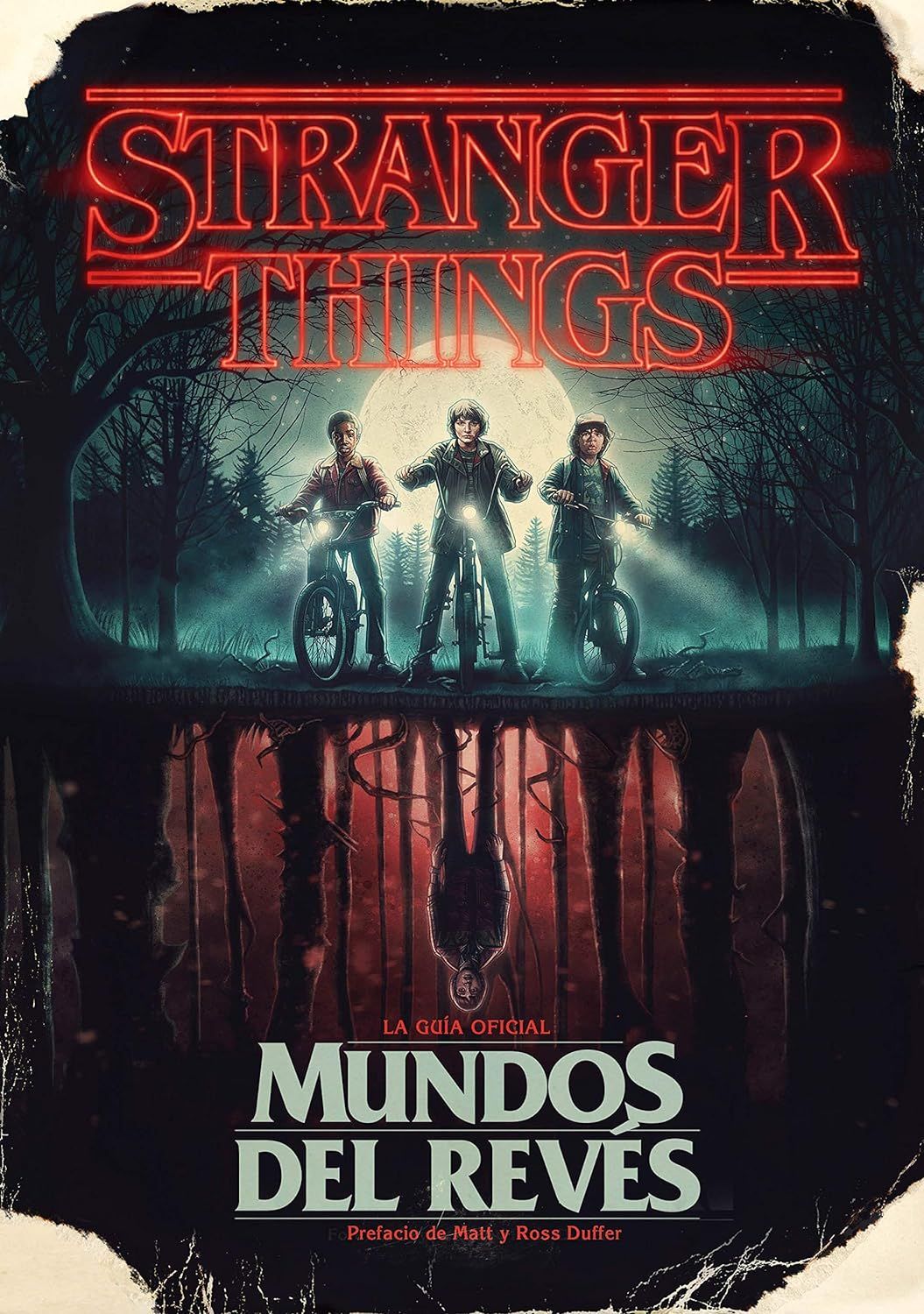 Stranger Things. Mundos Al Revés / Stranger Things: Worlds Turned Upside Down