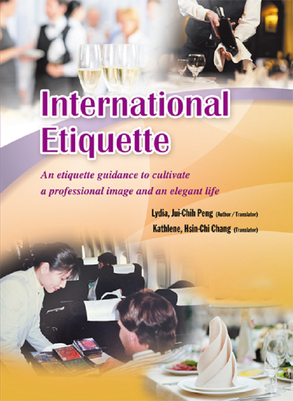 International Etiquette: An etiquette guidance to cultivate a professional image and an elegant life