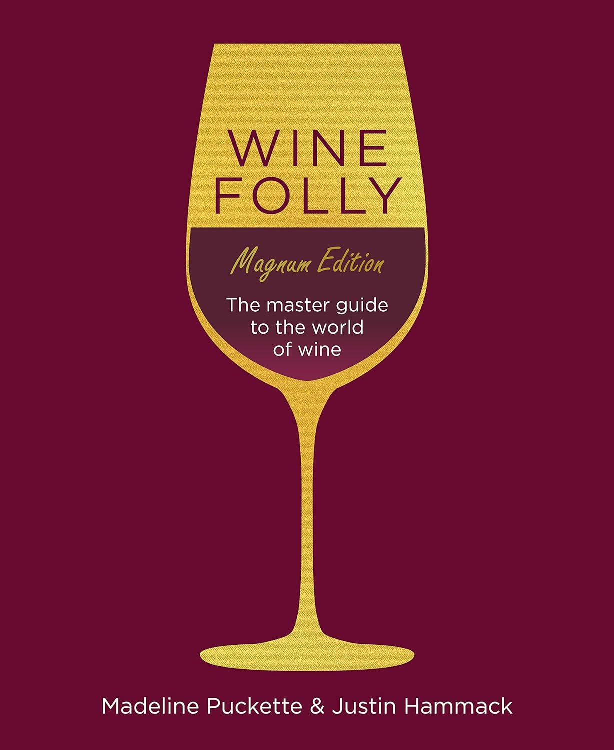 Wine Folly: The Master Guide to the World of Wine (Magnum Ed.)
