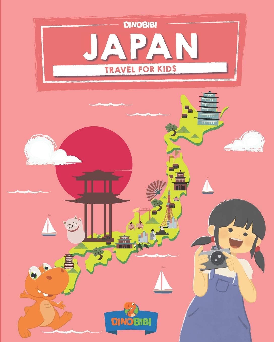 Japan: Travel For Kids: The Fun Way To Discover Japan