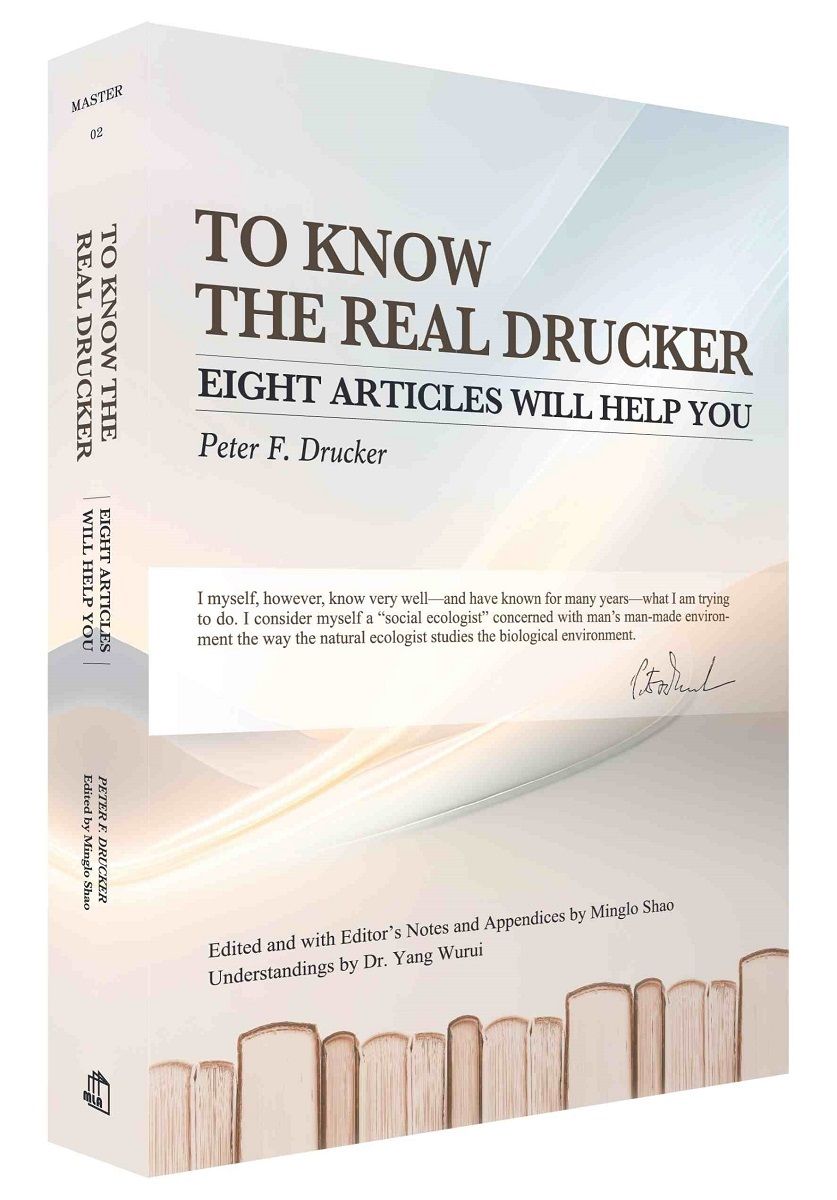 To Know the Real Drucker: Eight Articles Will Help You