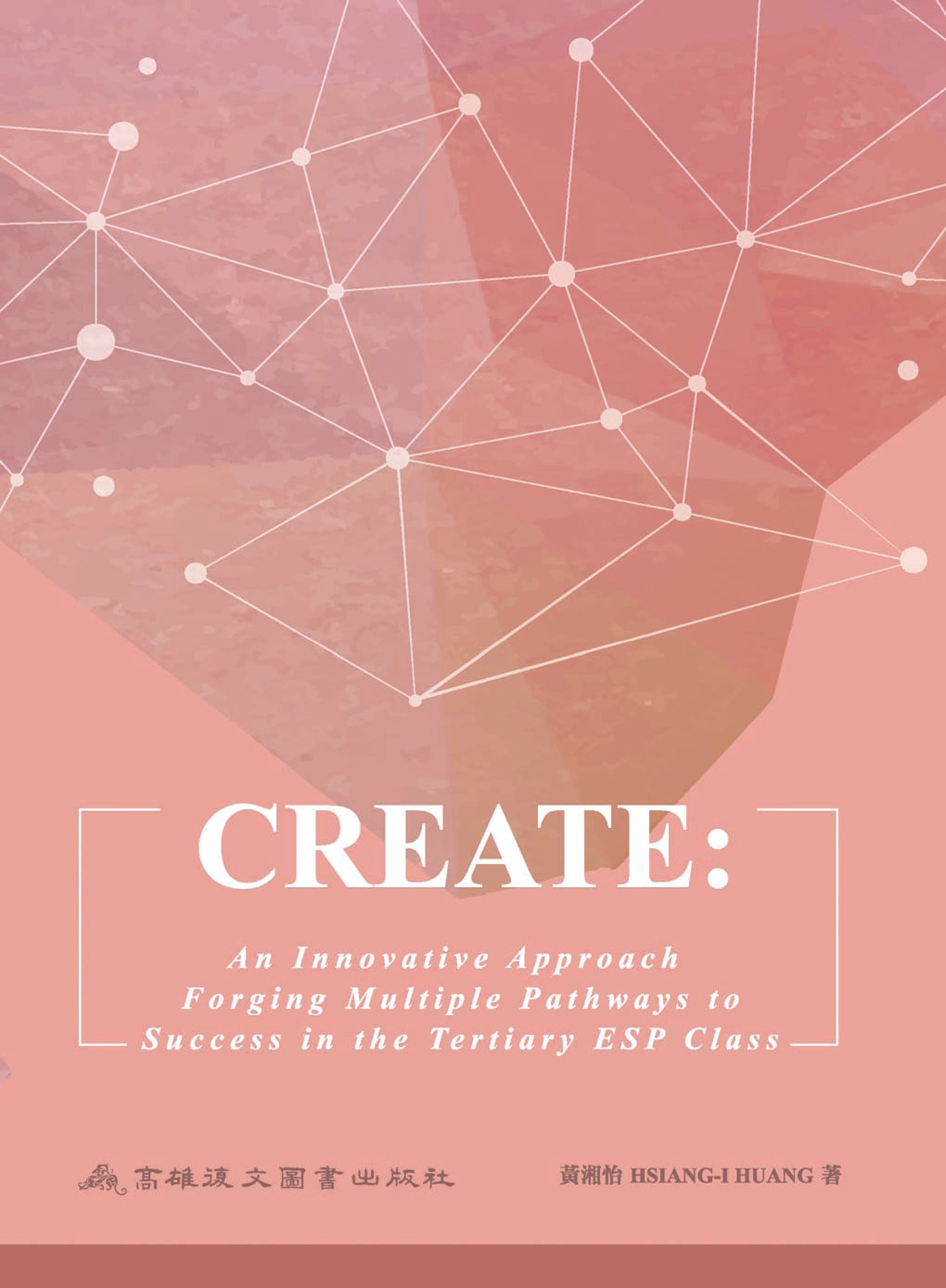 CREATE: An Innovative Approach Forging Multiple Pathways to Success in the Tertiary ESP Class