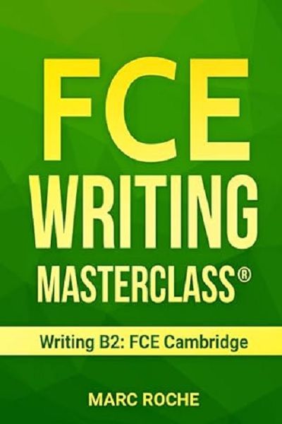 FCE Writing Masterclass (R) (Writing B2: FCE Cambridge)