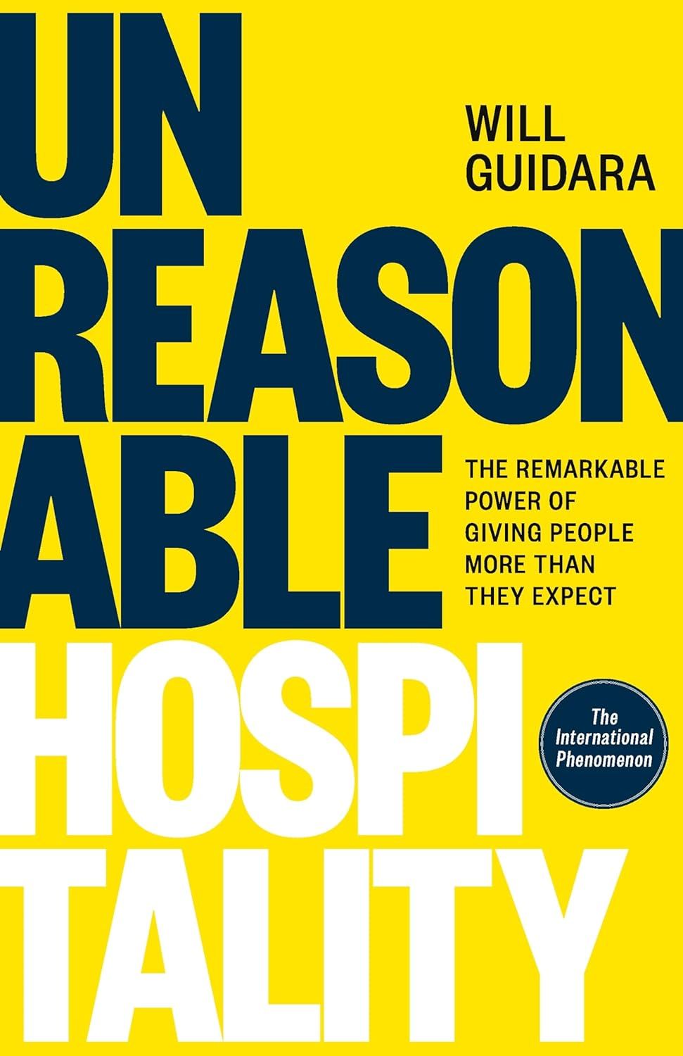 Unreasonable Hospitality: The Remarkable Power of Giving People More Than They Expect