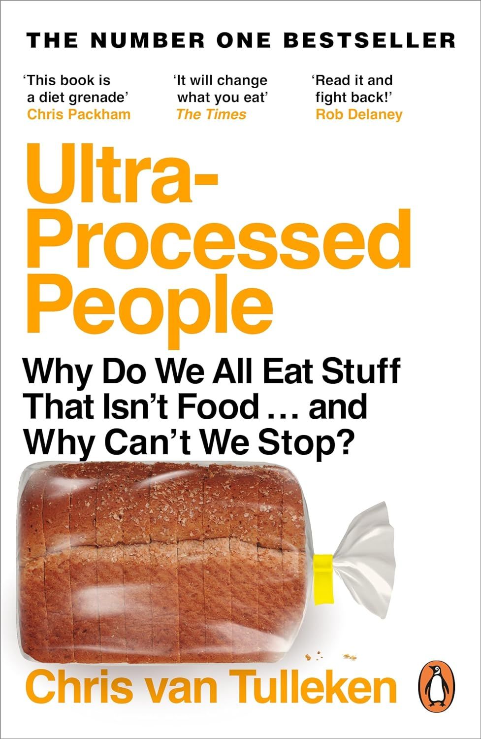 Ultra-Processed People: Why Do We All Eat Stuff That Isn't Food... and Why Can't We Stop?