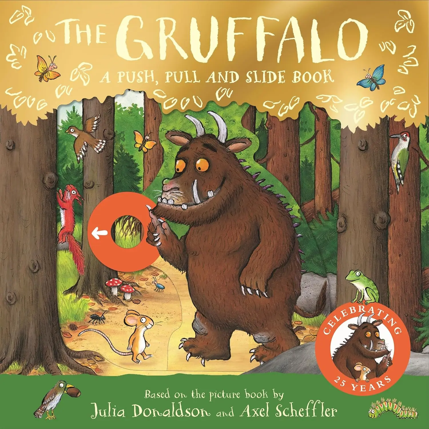 The Gruffalo: A Push, Pull and Slide Book (25th Anniversary)