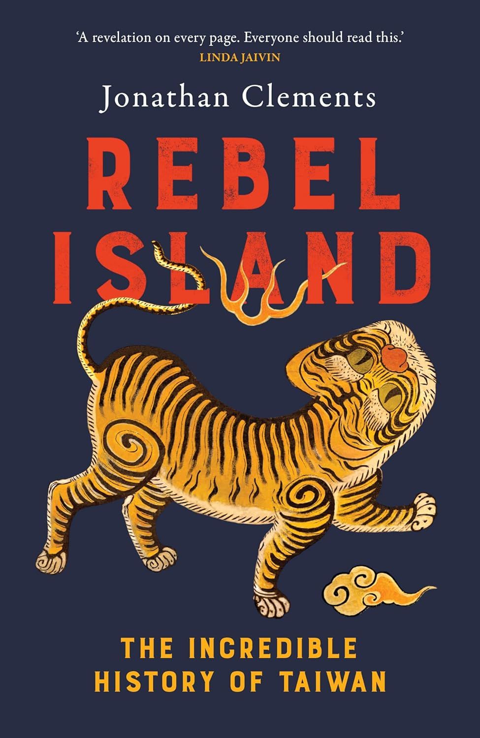 Rebel Island: the Incredible History of Taiwan