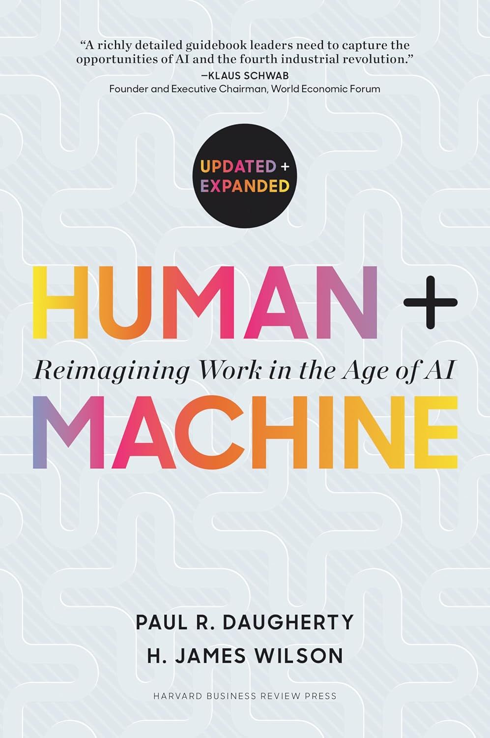 Human+Machine, Updated and Expanded: Reimagining Work in the Age of AI