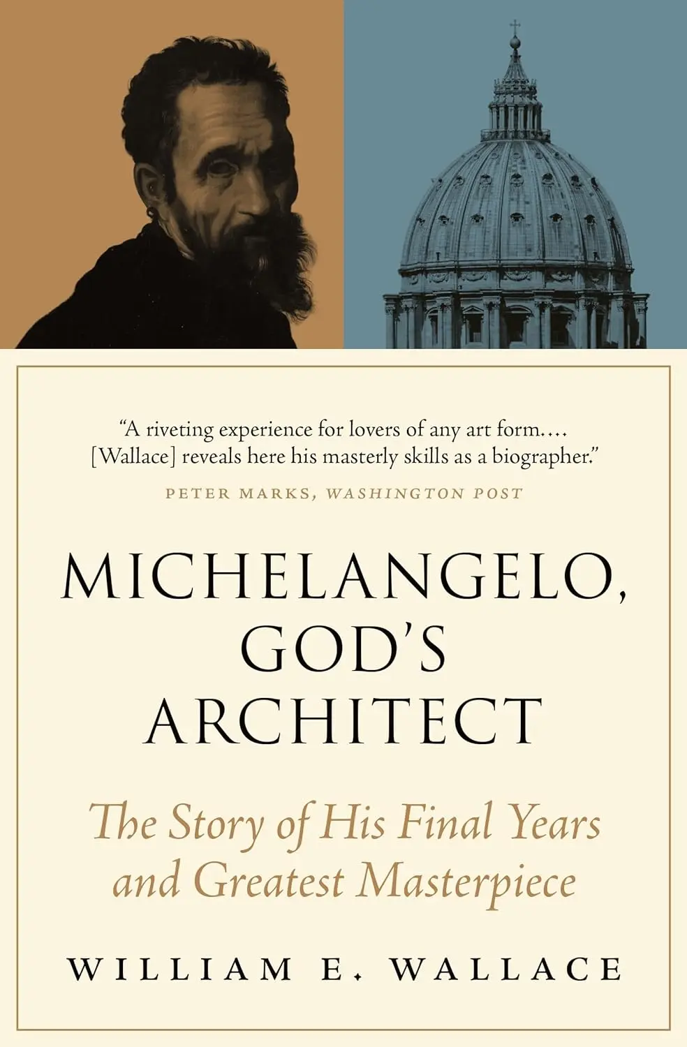 Michelangelo, God's Architect: The Story of His Final Years and Greatest Masterpiece