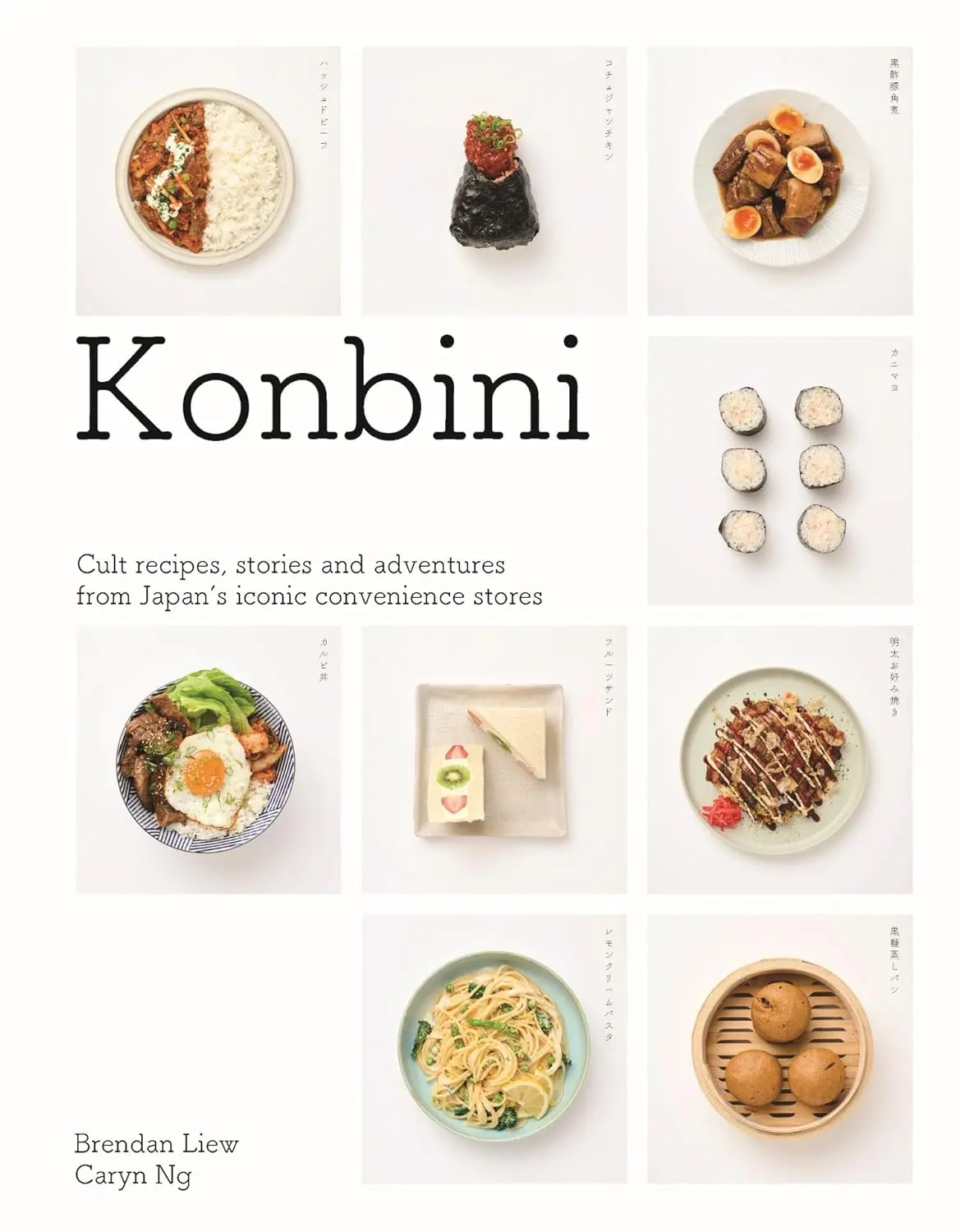 Konbini: Cult Recipes, Stories and Adventures from Japan's Iconic Convenience Stores