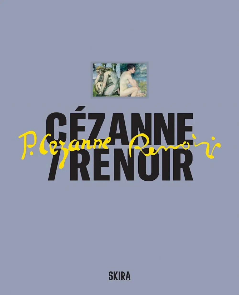 Cézanne/ Renoir: Masterpieces from the Musée de l'Orangerie and the Musée d'Orsay