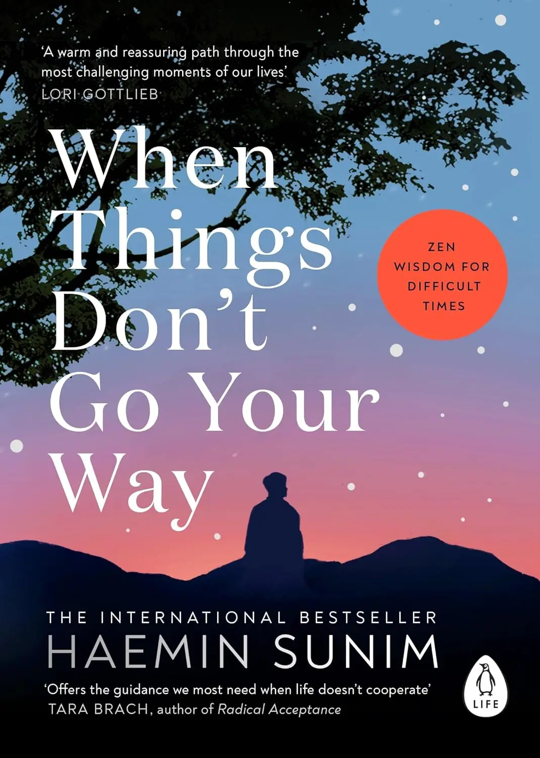 When Things Don't Go Your Way: Zen Wisdom for Difficult Times