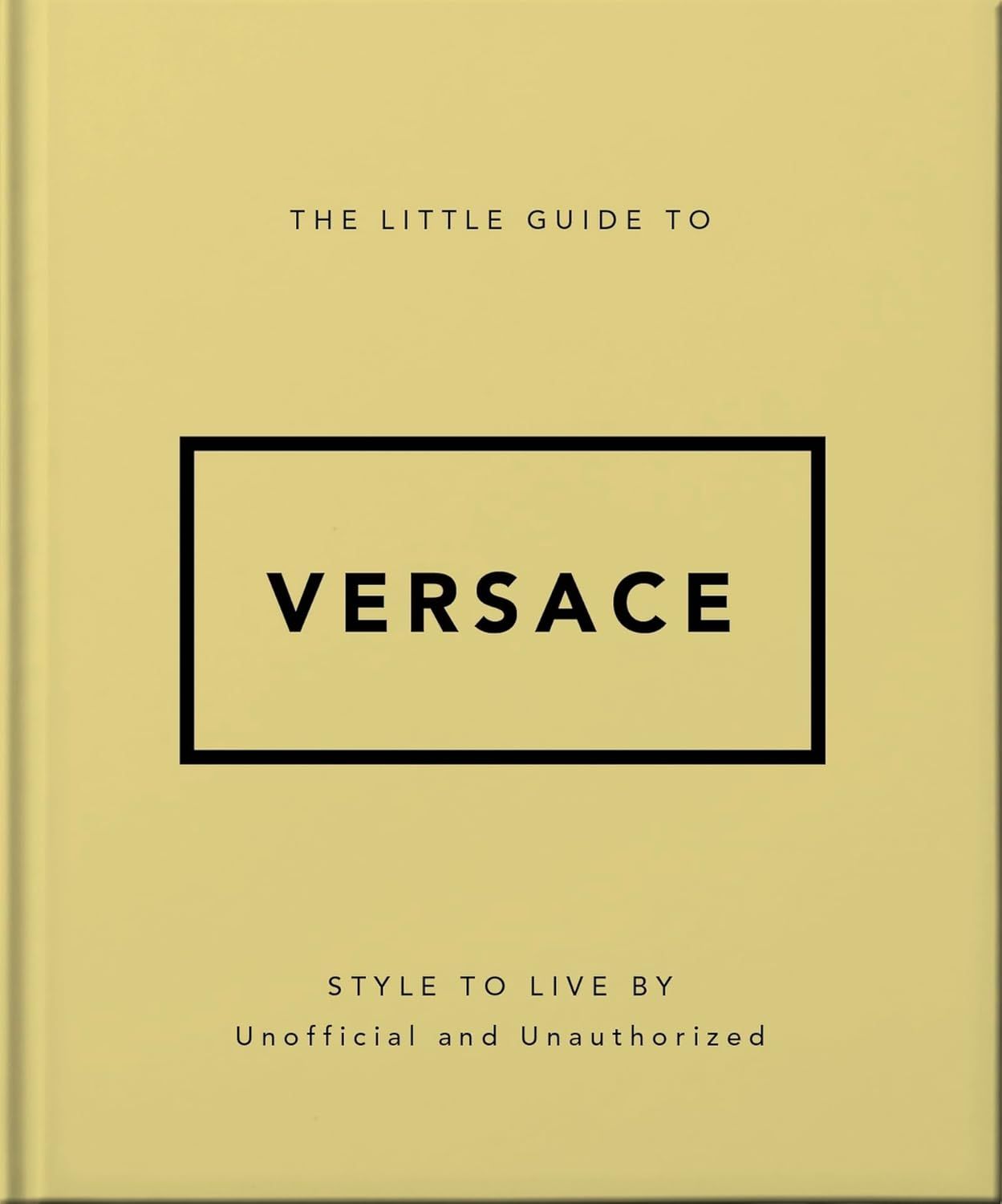 The Little Guide to Versace: Style to Live By