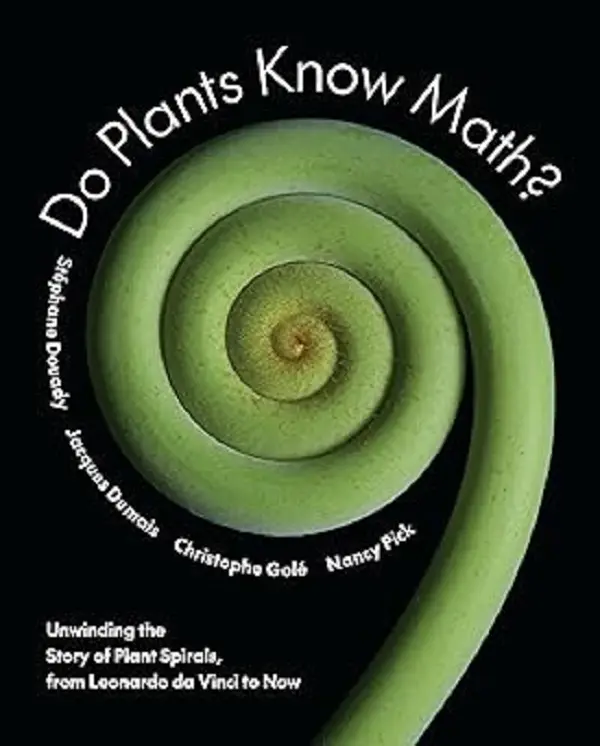 Do Plants Know Math? Unwinding the Story of Plant Spirals, from Leonardo da Vinci to Now