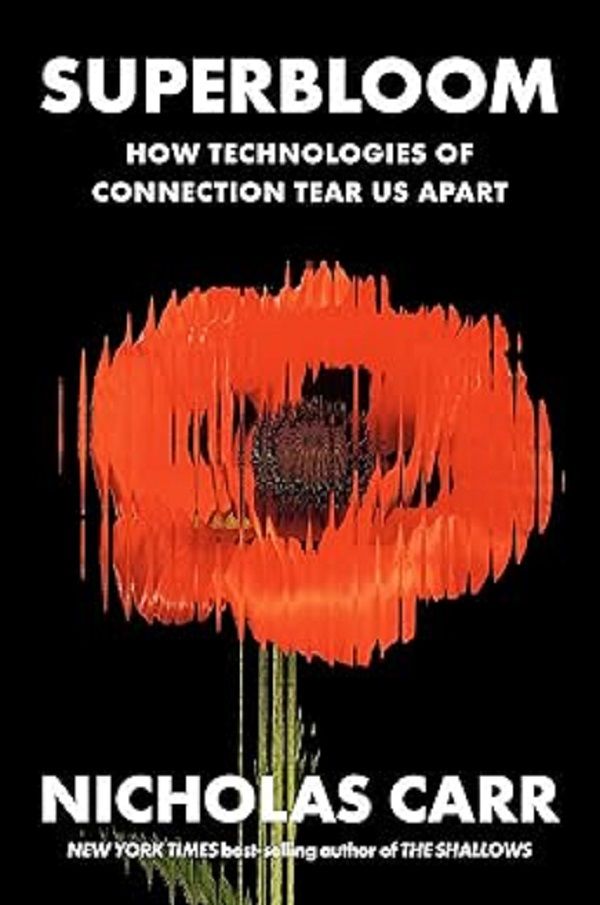 Superbloom: How Technologies of Connection Tear Us Apart