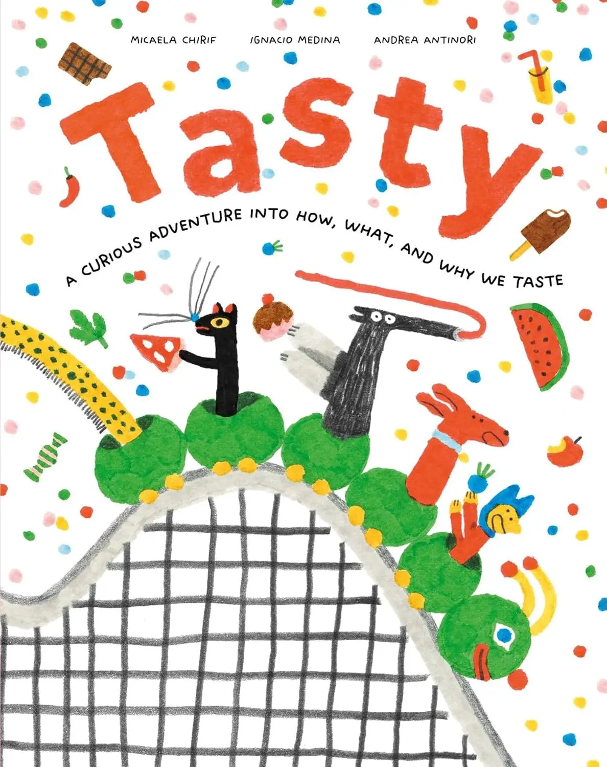 Tasty: A Curious Adventure into How, What, and Why We Taste