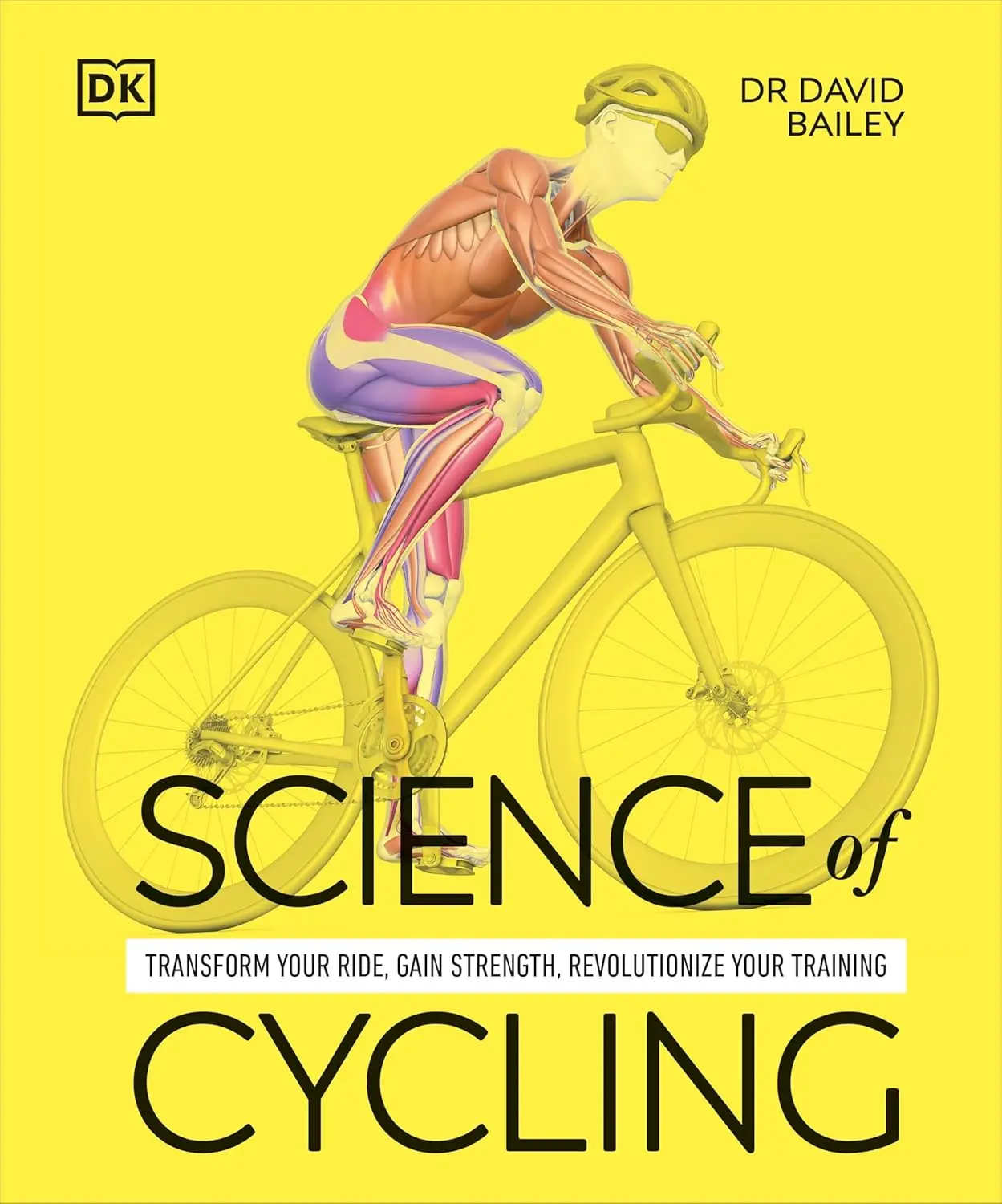 Science of Cycling: Transform Your Ride, Gain Strength, Revolutionize Your Training