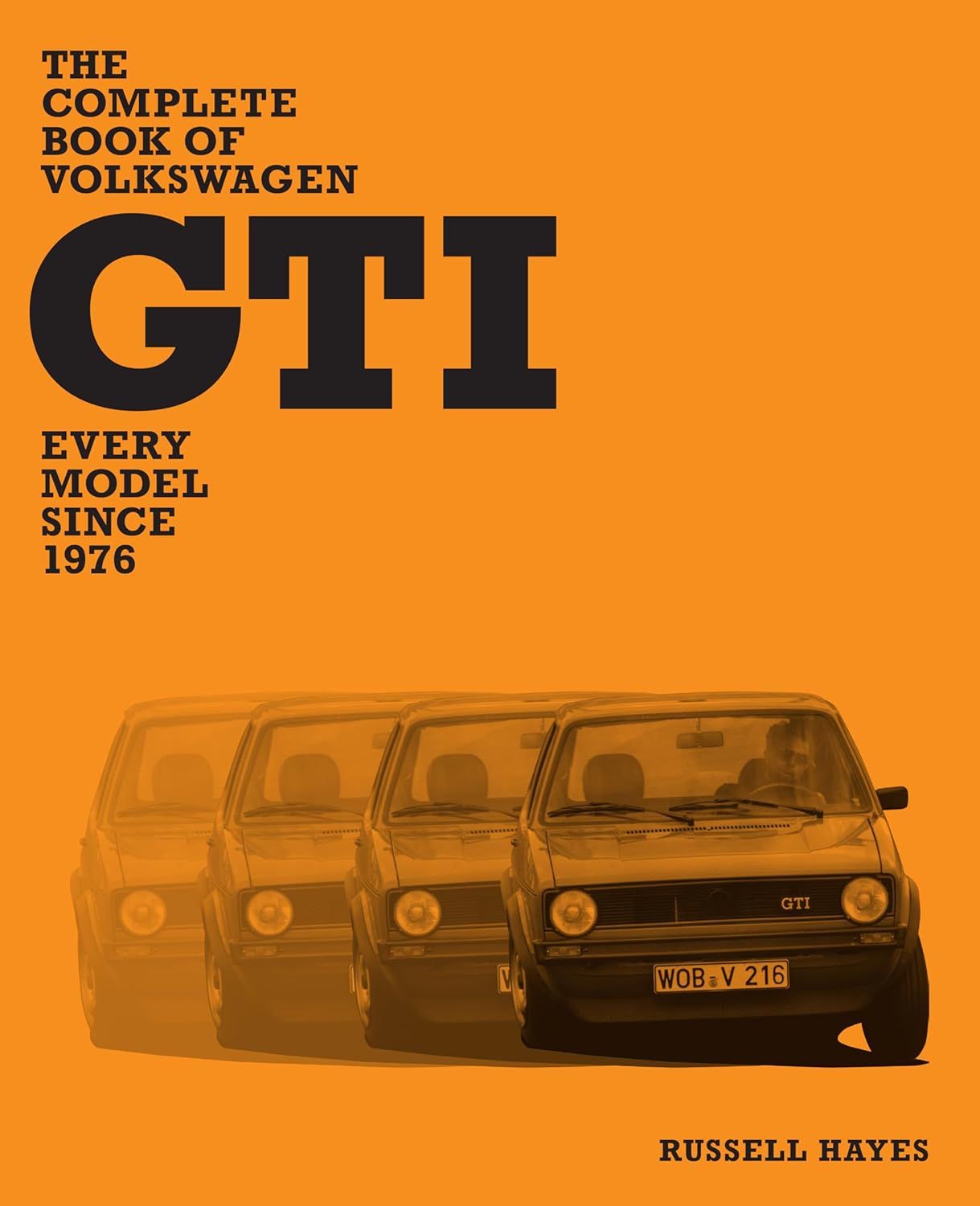 The Complete Book of Volkswagen GTI: Every Model Since 1976