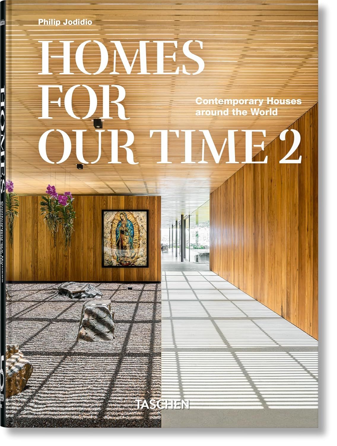 Homes For Our Time: Contemporary Houses around the World Vol. 2 (45th Ed.)