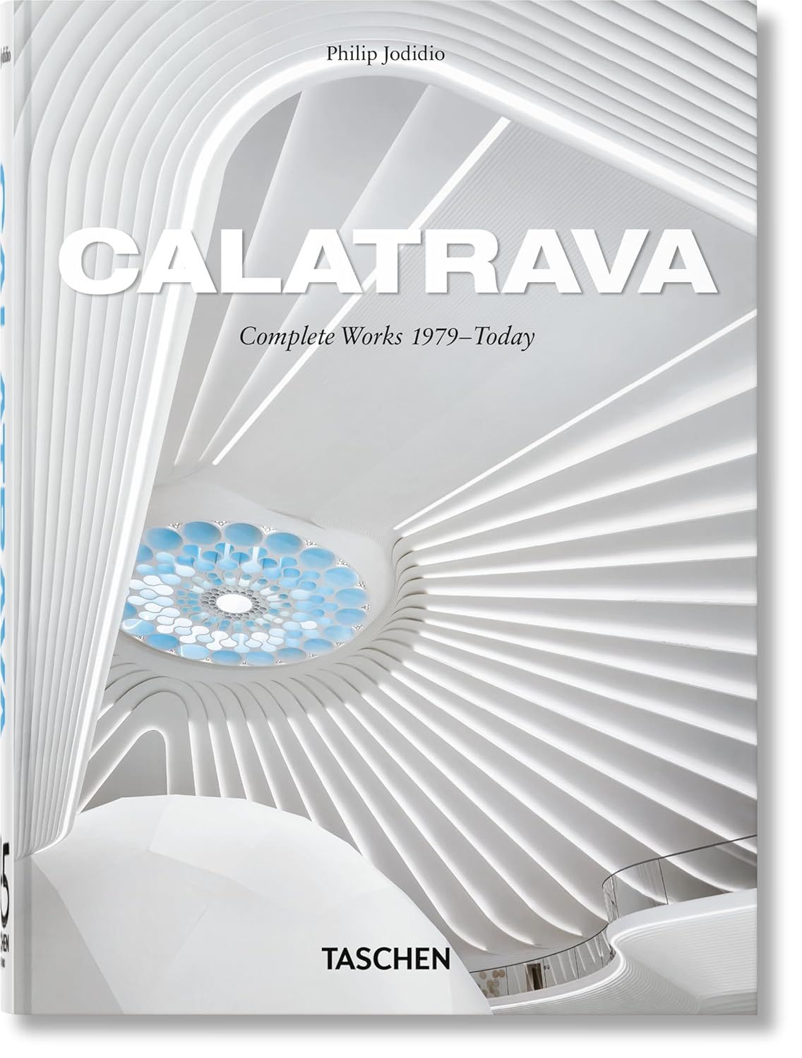 Calatrava: Complete Works 1979-Today (45th Ed.)