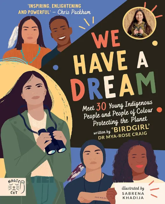 We Have a Dream: Meet 30 Young Indigenous People and People of Colour Protecting the Planet