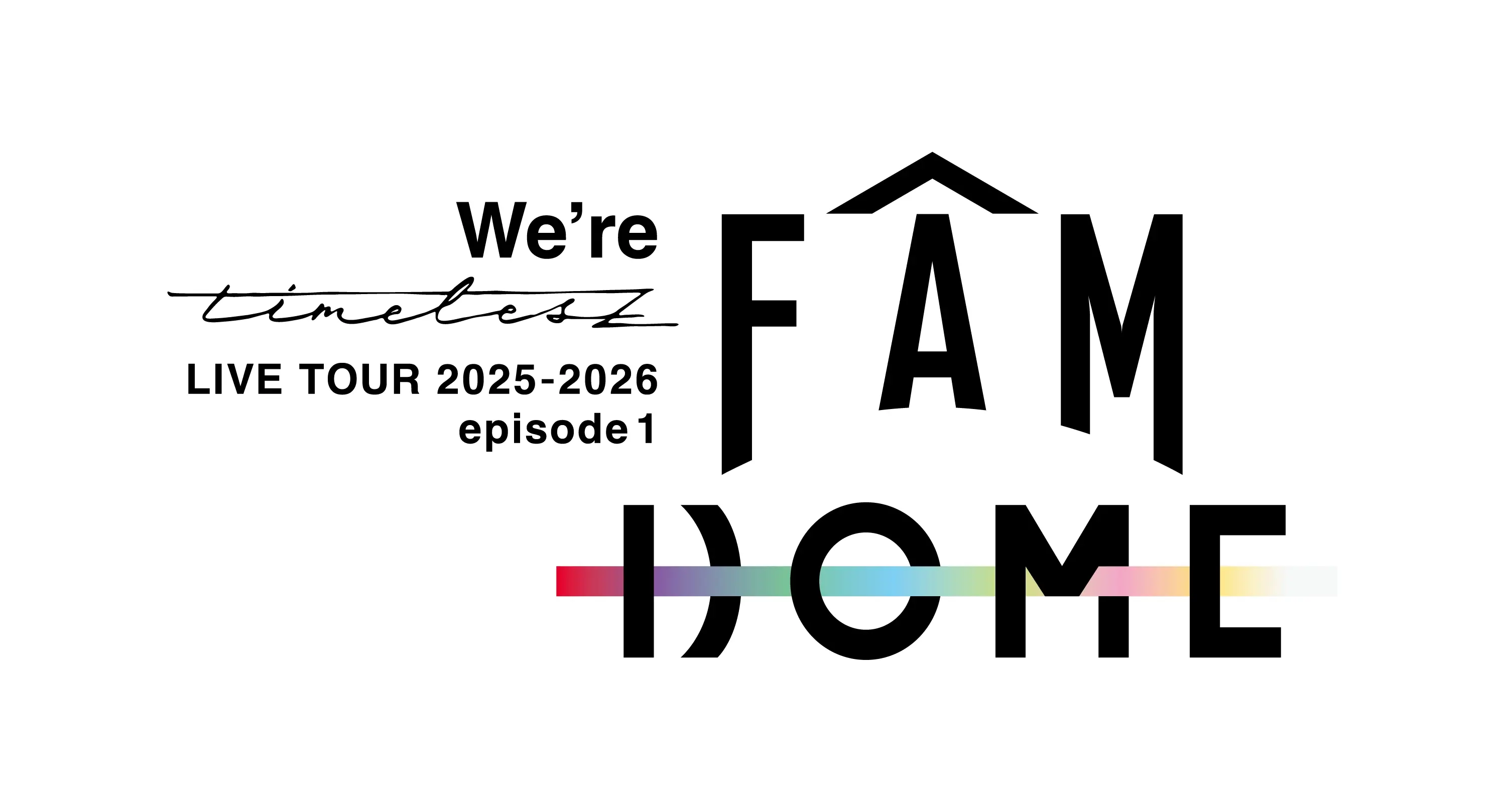We're timelesz LIVE TOUR 2025-2026 episode 1 FAM DOME (通常盤/3DVD)