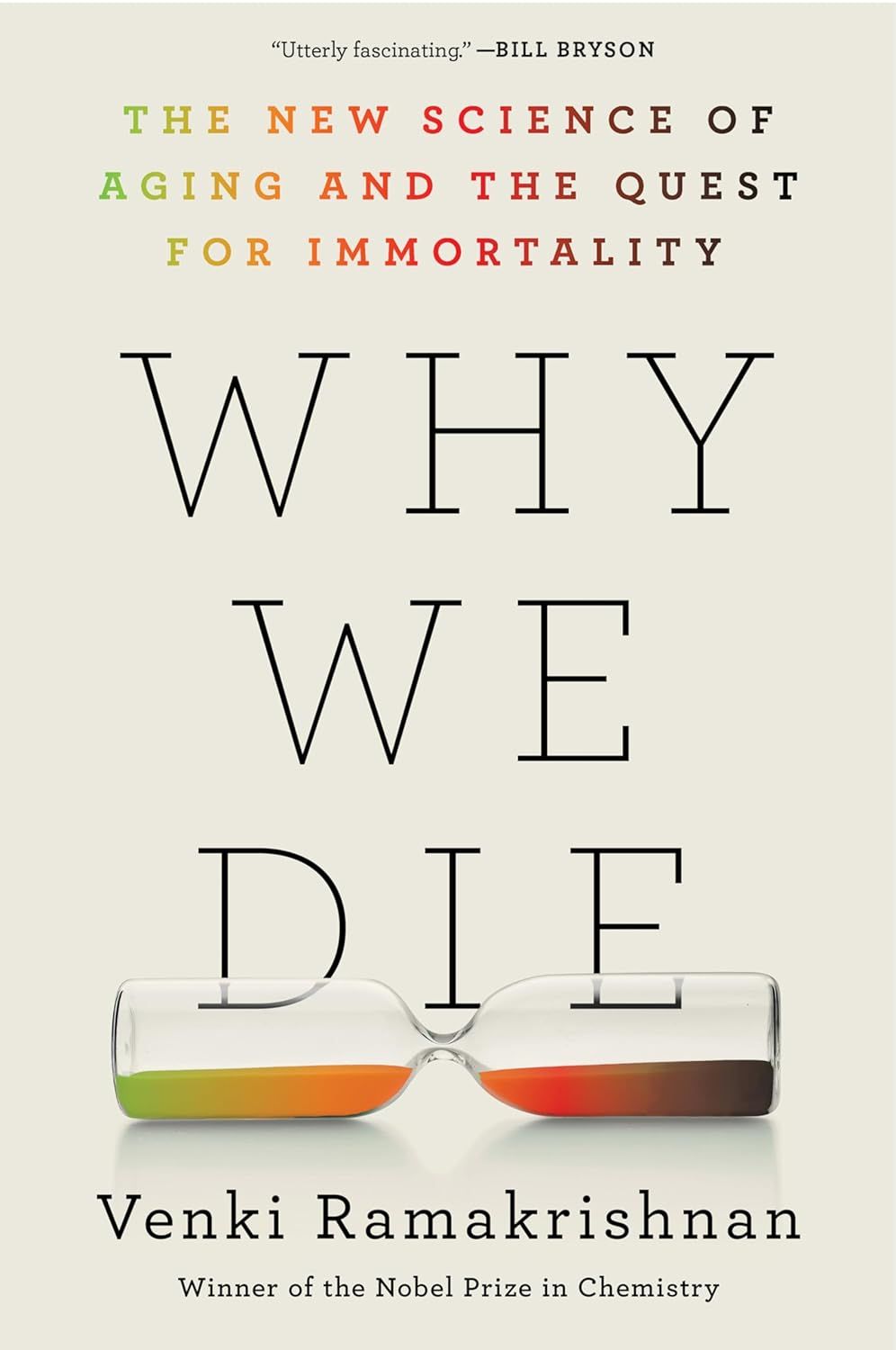 Why We Die: The New Science of Aging and the Quest for Immortality