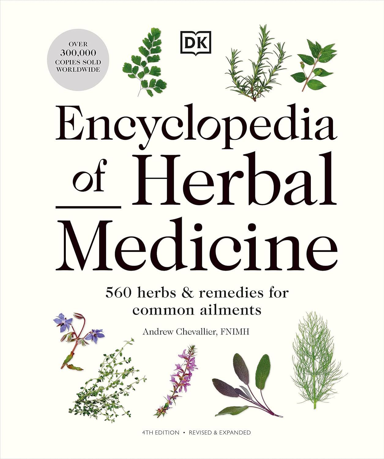 Encyclopedia of Herbal Medicine: 560 Herbs and Remedies for Common Ailments (New Ed.)