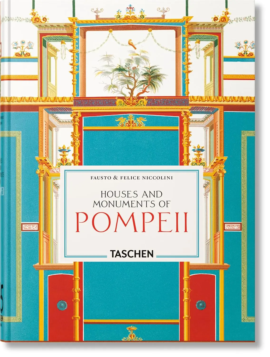Fausto & Felice Niccolini: Houses and Monuments of Pompeii (45th Ed.)