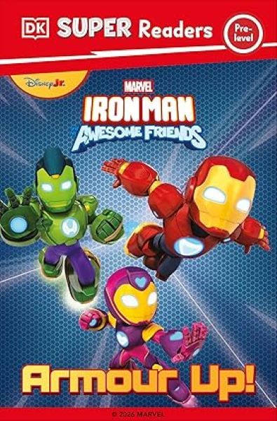 DK Super Readers Pre-Level: Marvel Iron Man and His Awesome Friends Armour Up!