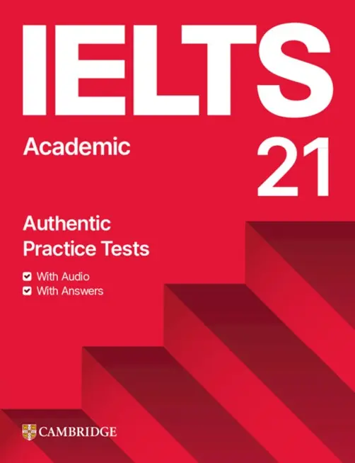 IELTS 21 Practice Tests Academic Student's Book (+Answers/Digital Pack)
